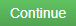 'Continue'